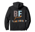 Be You You Are Enough Sweatshirt - Streetwear Style for Adults - T-Shirt, Sweatshirt, Hoodie