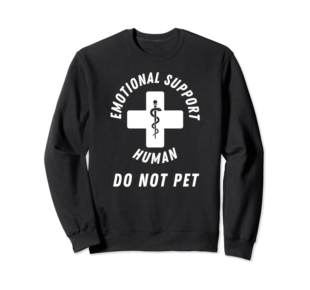 Emotional Support Human Do Not Sweatshirt - Minimalist Print for Adults - T-Shirt, Sweatshirt, Hoodie