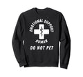 Emotional Support Human Do Not Sweatshirt - Minimalist Print for Adults - T-Shirt, Sweatshirt, Hoodie