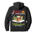 Jesus Is My Savior Chihuahuas Are My Hoodie - Fun Novelty Design Men Women - T-Shirt, Sweatshirt, Hoodie