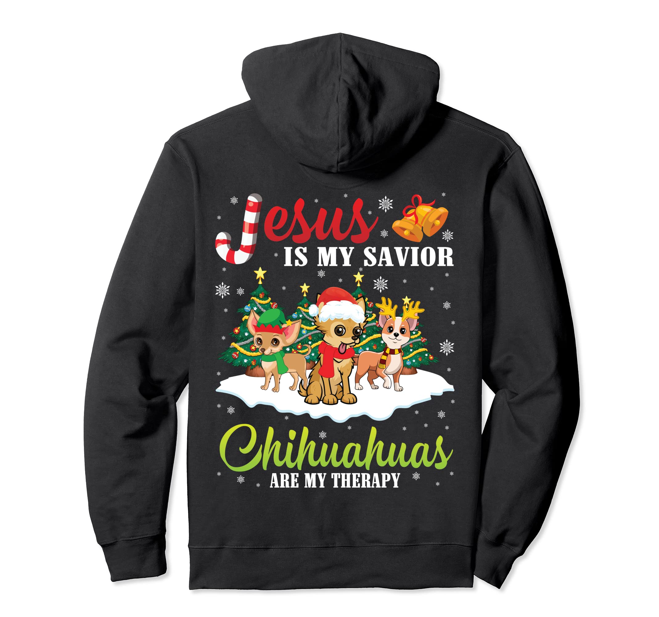 Jesus Is My Savior Chihuahuas Are My Hoodie - Fun Novelty Design Men Women - T-Shirt, Sweatshirt, Hoodie