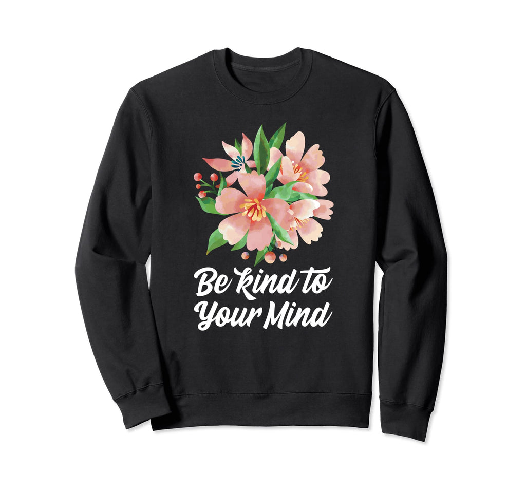 Be Kind To Your Mind Vanilla Sweatshirt - Minimalist Print Unisex - T-Shirt, Sweatshirt, Hoodie