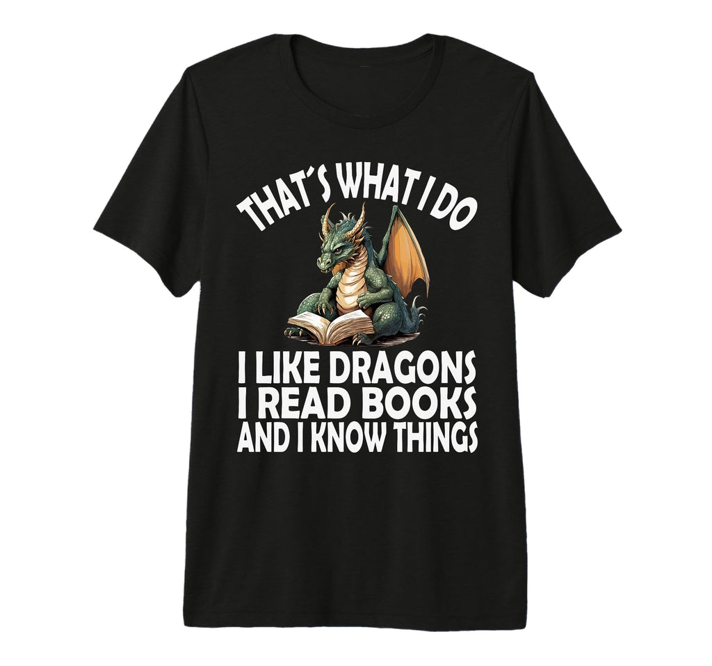 That S What I Do I Like Dragons I Read T-Shirt - Graphic Print for Adults - T-Shirt, Sweatshirt, Hoodie