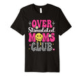 Overstimulated Moms Club Mothers Day Mom T-Shirt - Aesthetic Graphic Unisex - T-Shirt, Sweatshirt, Hoodie