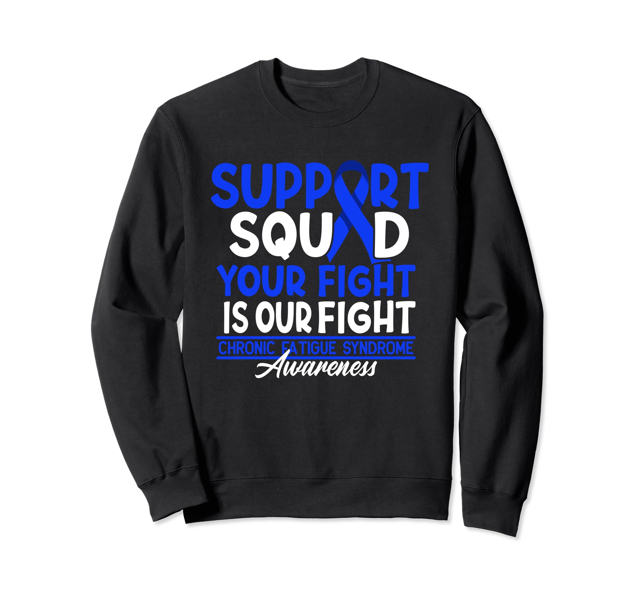 Support Awareness Squad I Me Cfs Sweatshirt - Novelty Apparel Men Women - T-Shirt, Sweatshirt, Hoodie