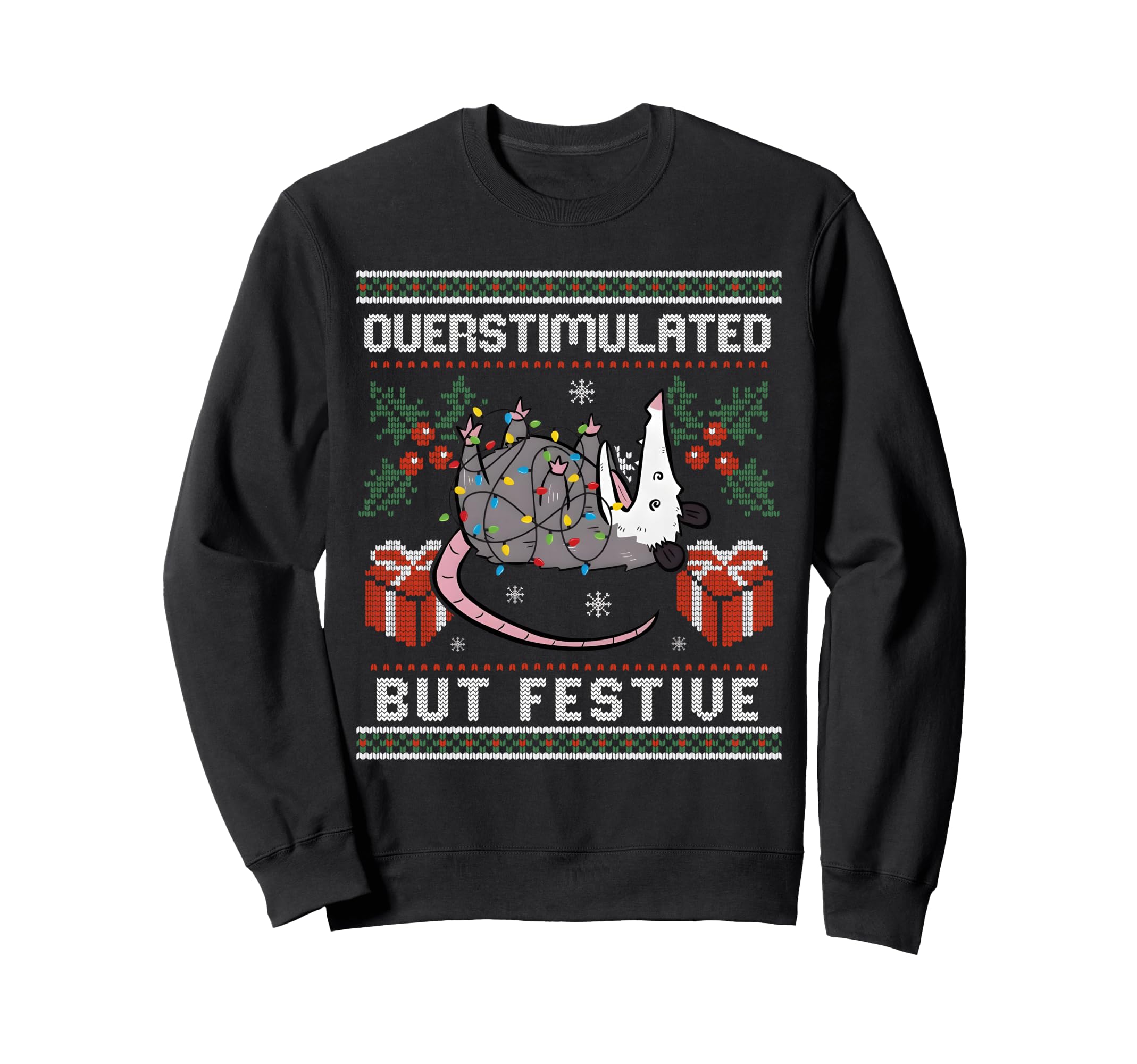 Overstimulated But Festive Possum Ugly Sweatshirt - Trendy Graphic Unisex - T-Shirt, Sweatshirt, Hoodie
