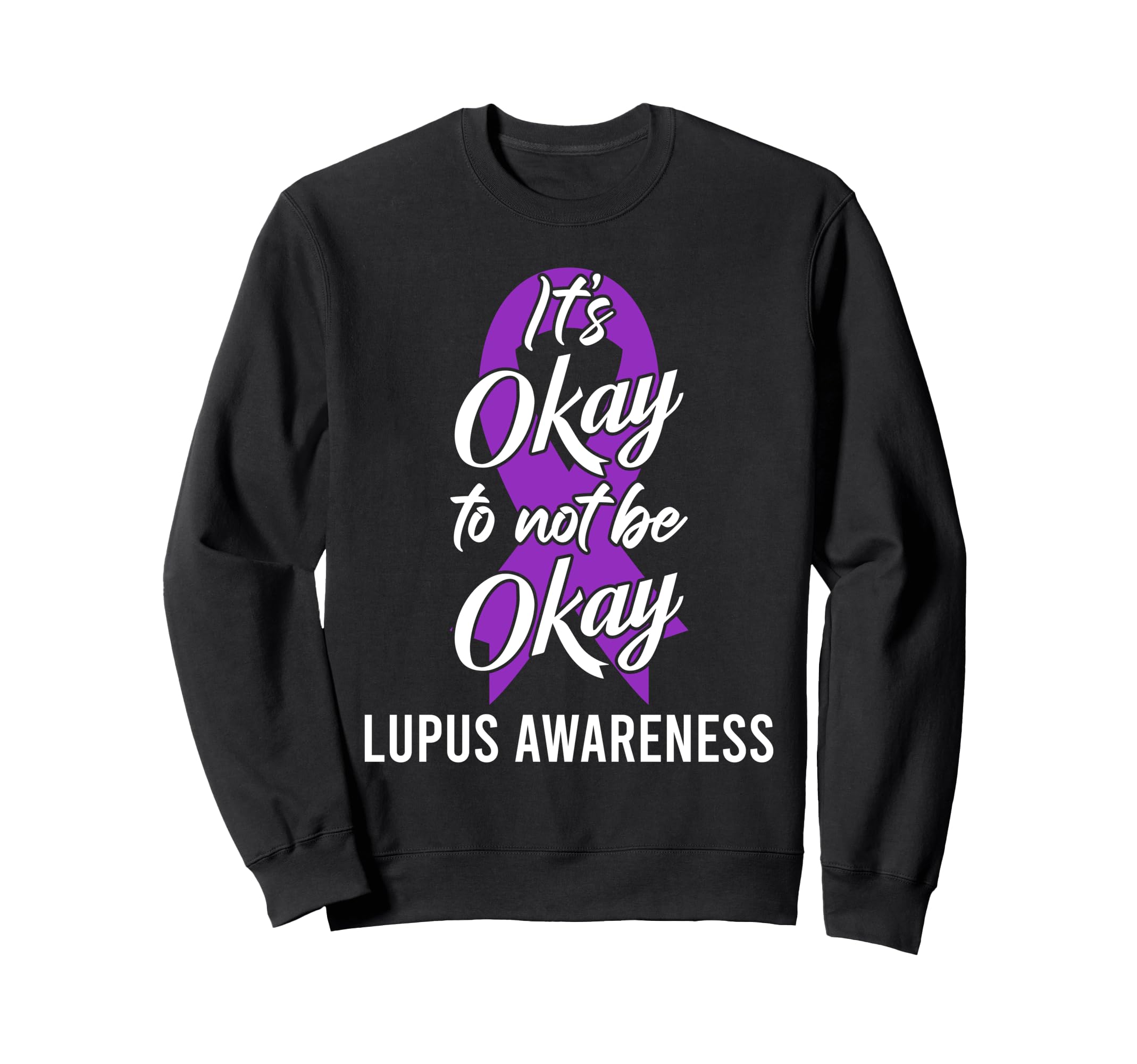 Its Okay To Not Be Okay Lupus Sweatshirt - Casual Everyday Wear Men Women - T-Shirt, Sweatshirt, Hoodie