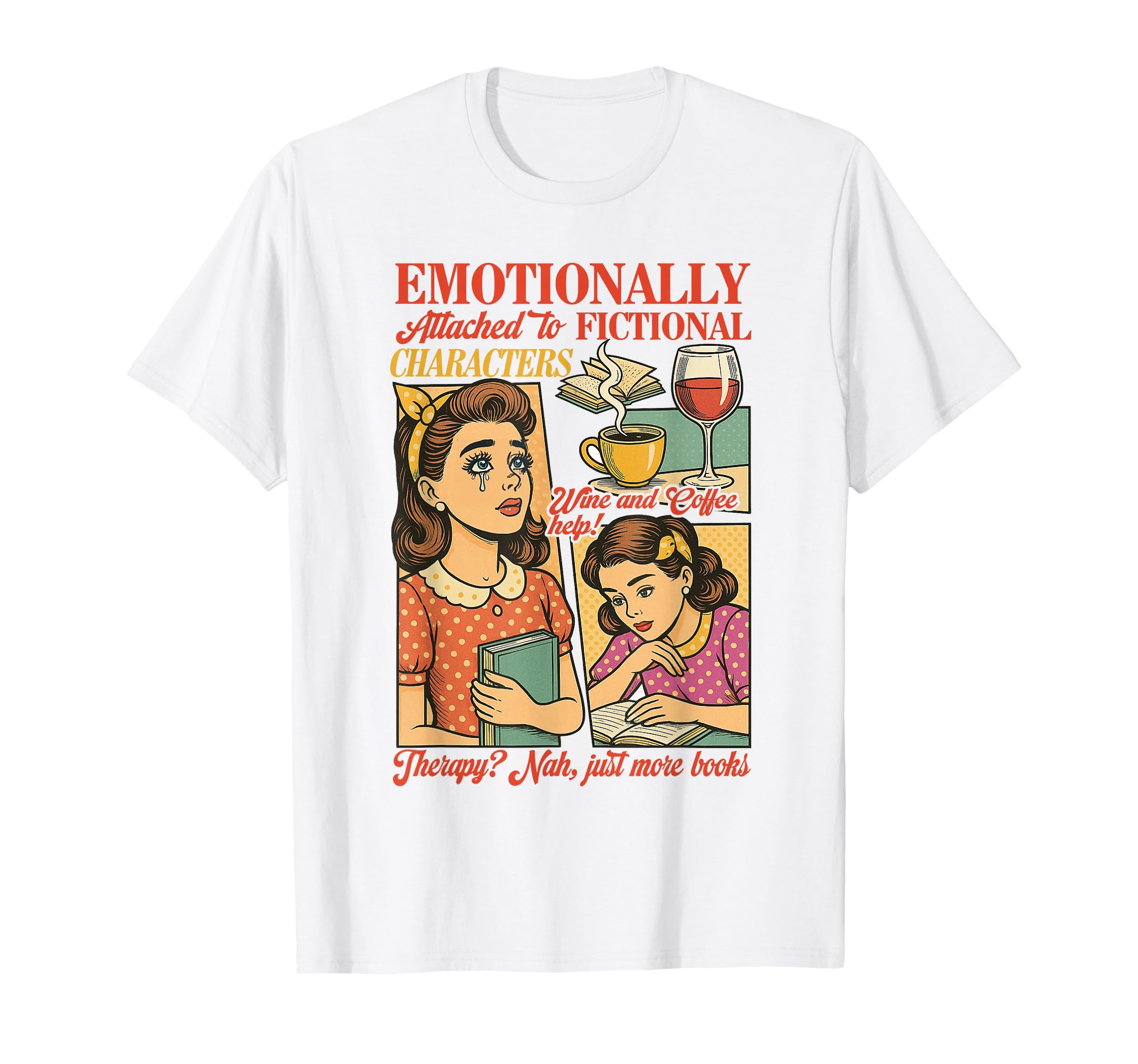 Reading Book Lover Emotionally Attached T-Shirt - Unique Graphic Men Women - T-Shirt, Sweatshirt, Hoodie