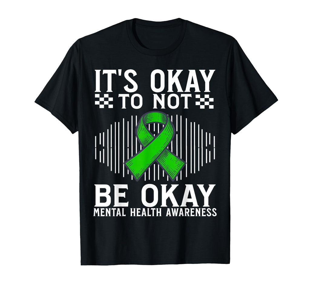 Its Okay To Not Be Okay Mental Health T-Shirt - Novelty Apparel for Adults - T-Shirt, Sweatshirt, Hoodie