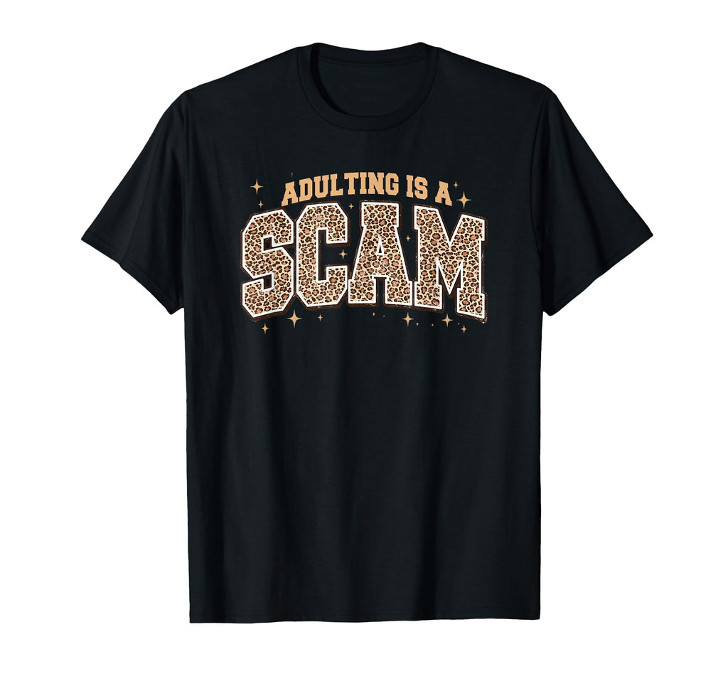 Funny Adulting Is Scam Sarcastic T-Shirt - Minimalist Print for Adults - T-Shirt, Sweatshirt, Hoodie