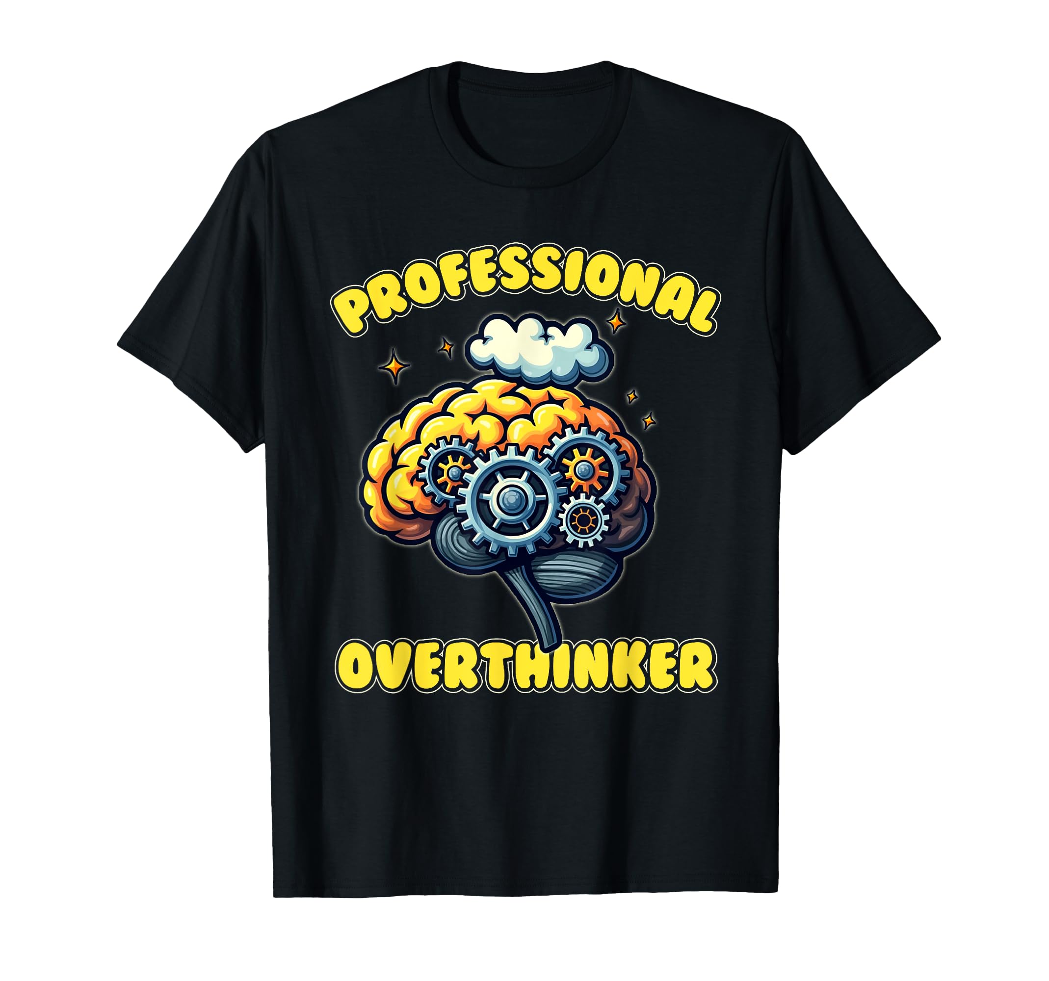 Professional Overthinker Funny Gag T-Shirt - Novelty Apparel Men Women - T-Shirt, Sweatshirt, Hoodie