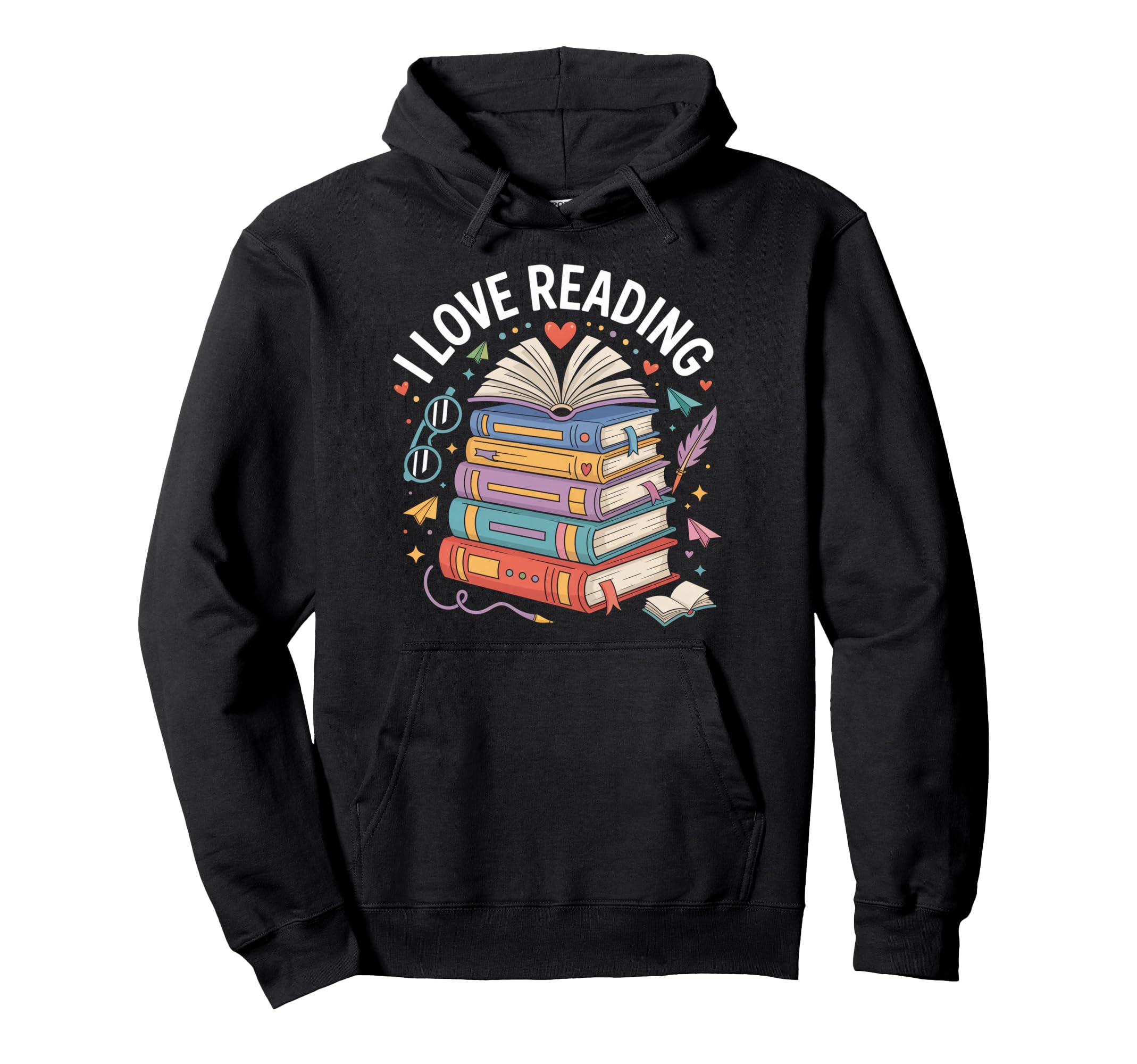 I Love Reading Book Lover Bibliophile Hoodie - Streetwear Style Men Women - T-Shirt, Sweatshirt, Hoodie