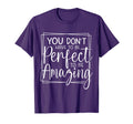 You Dont Have To Be To Be Amazing T-Shirt - Casual Everyday Wear Men Women - T-Shirt, Sweatshirt, Hoodie