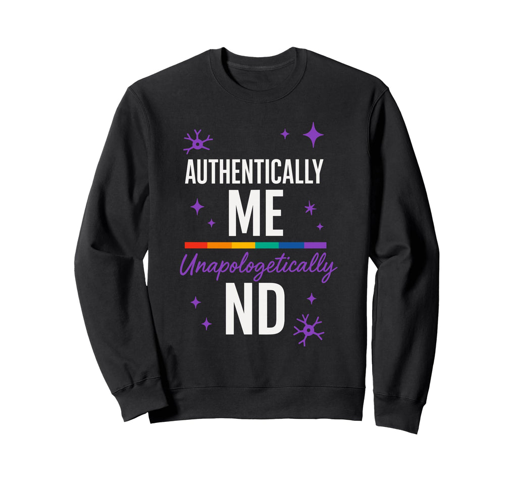 Neurodivergent Pride Adhd Autism Sweatshirt - Fun Novelty Design Men Women - T-Shirt, Sweatshirt, Hoodie