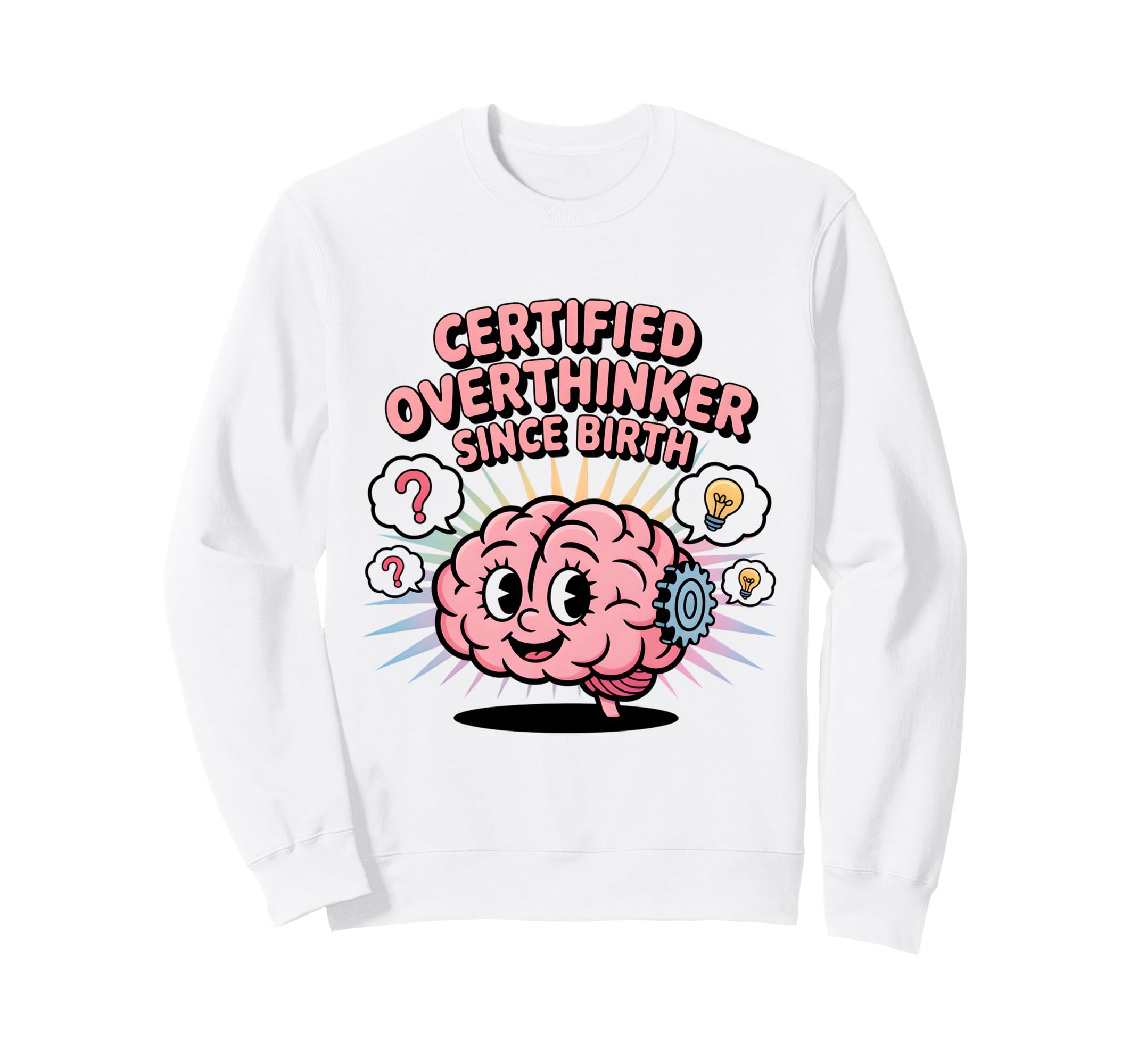 Certified Overthinker Since Birth Sweatshirt - Custom Art Print for Adults - T-Shirt, Sweatshirt, Hoodie