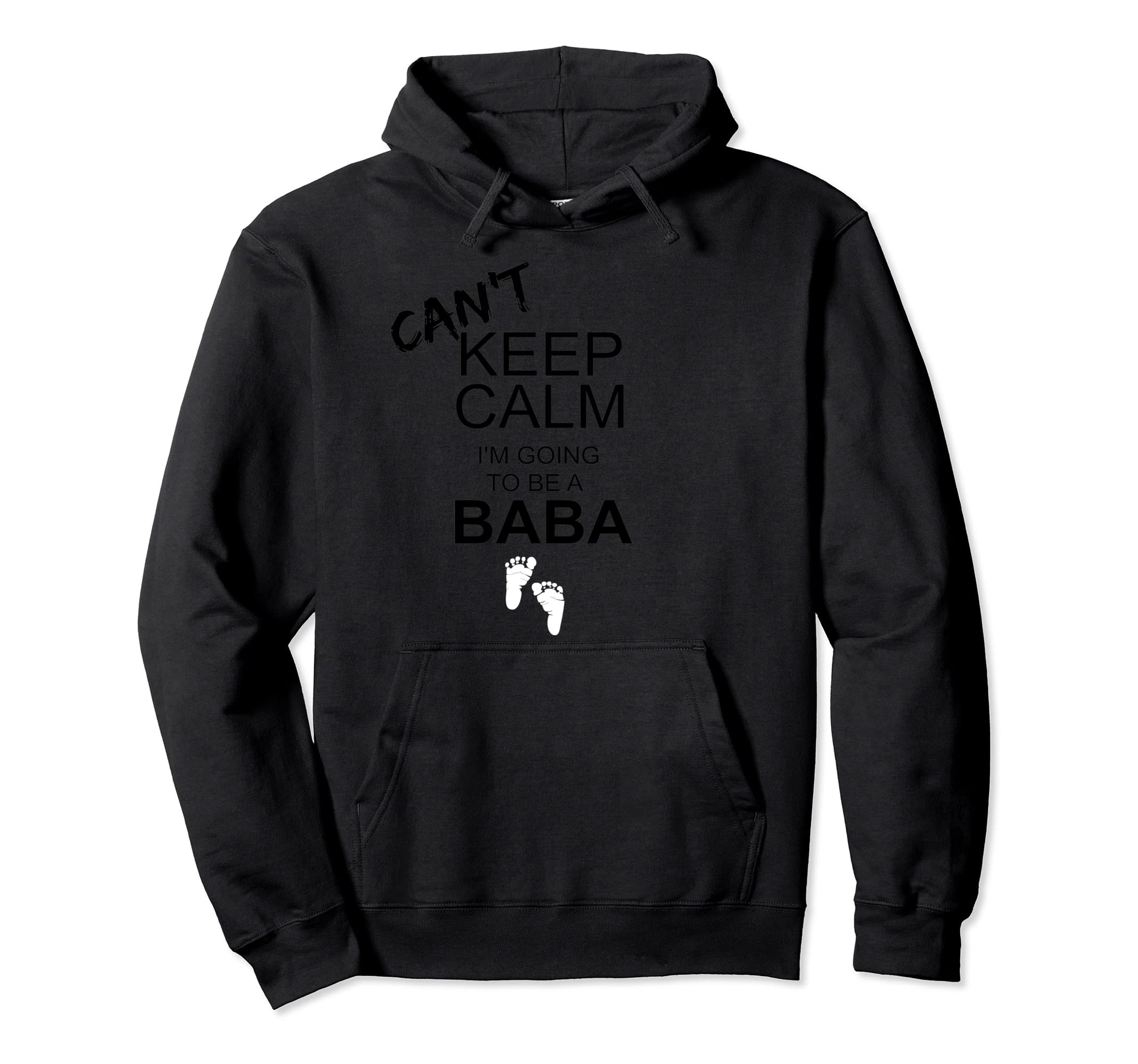 Cant Keep Calm Im Going To Be Baba Hoodie - Streetwear Style Men Women - T-Shirt, Sweatshirt, Hoodie