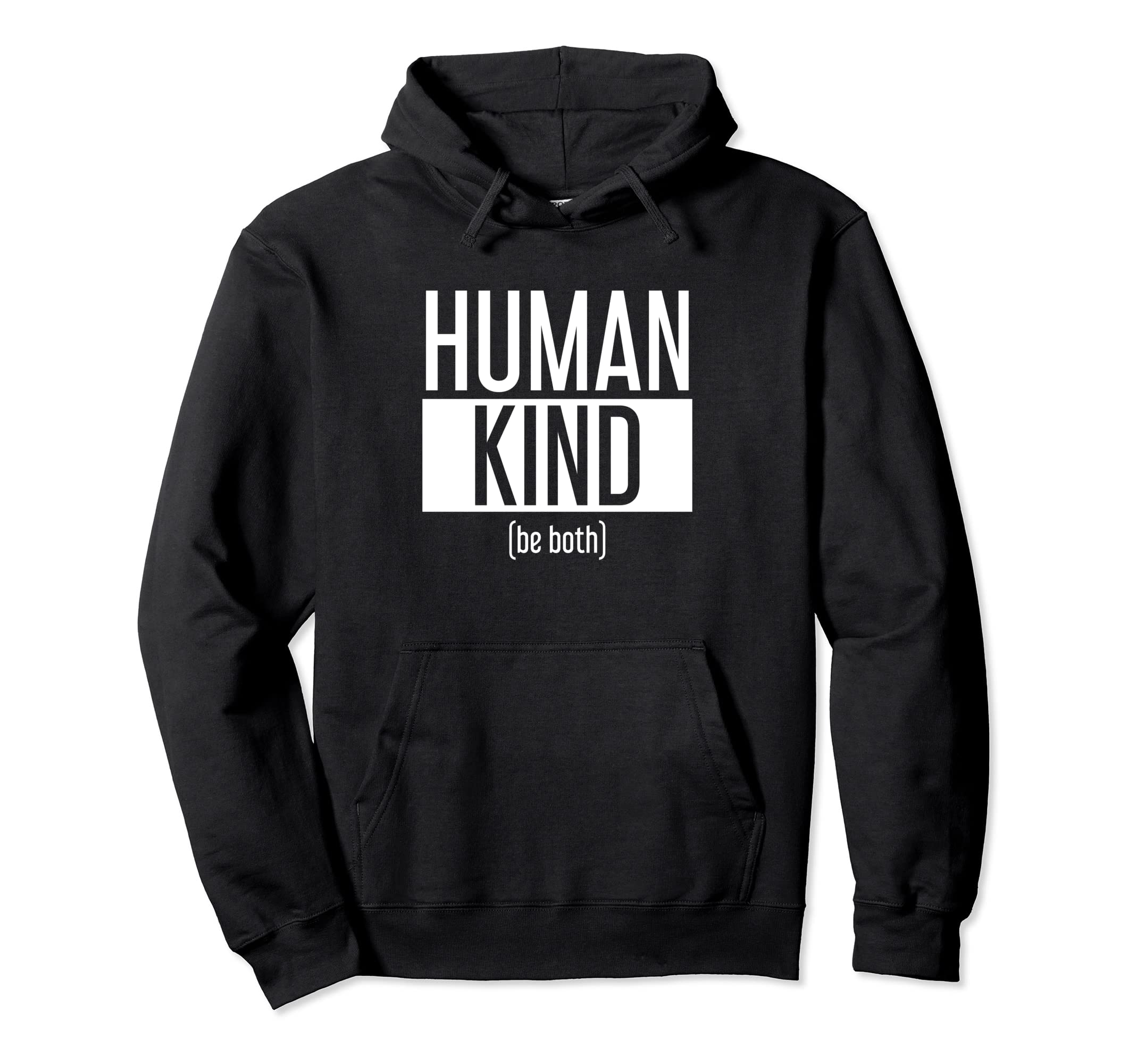 Human Kind Be Both Humankind Hoodie - Custom Art Print for Adults - T-Shirt, Sweatshirt, Hoodie