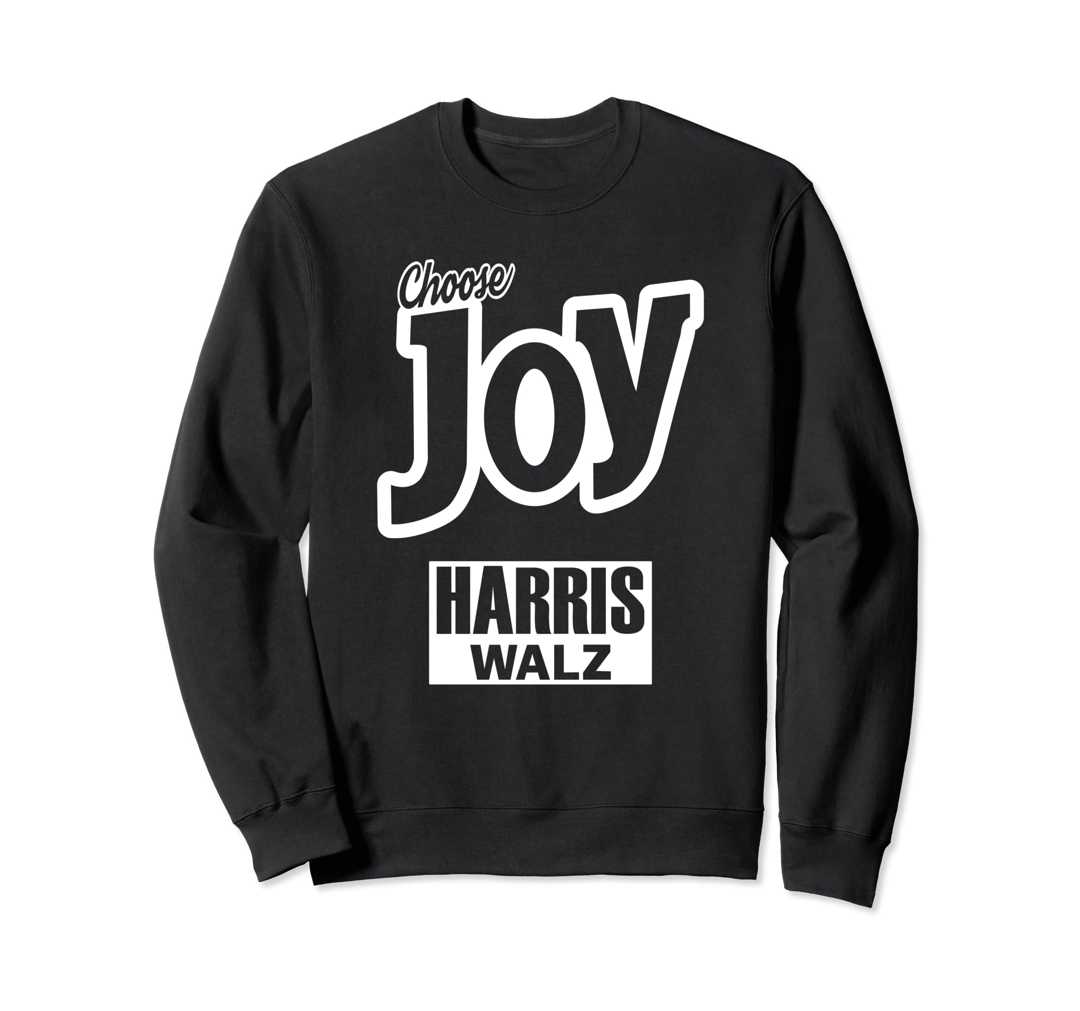 Choose Joy Kamala Harris Tim Walz Sweatshirt - Trendy Graphic for Adults - T-Shirt, Sweatshirt, Hoodie
