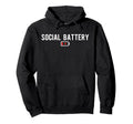 Low Social Battery Socialize Funny Hoodie - Streetwear Style Men Women - T-Shirt, Sweatshirt, Hoodie