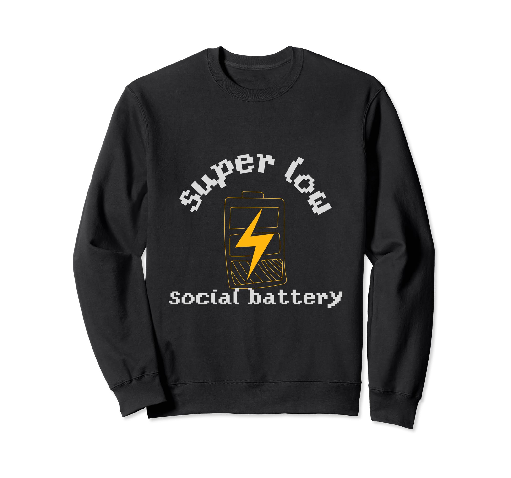 Super Low Social Battery Sweatshirt - Trendy Graphic for Adults - T-Shirt, Sweatshirt, Hoodie