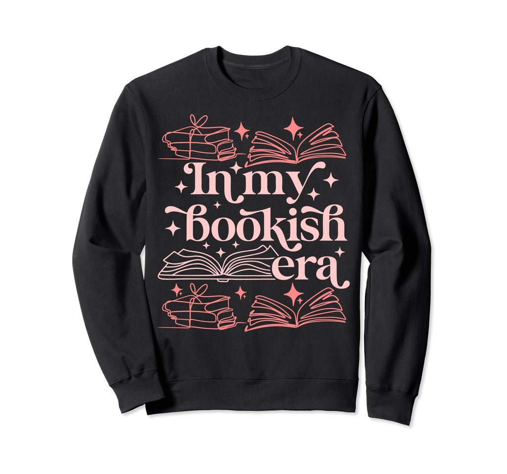 My Bookish Era Book Lover Sweatshirt - Novelty Apparel Men Women - T-Shirt, Sweatshirt, Hoodie
