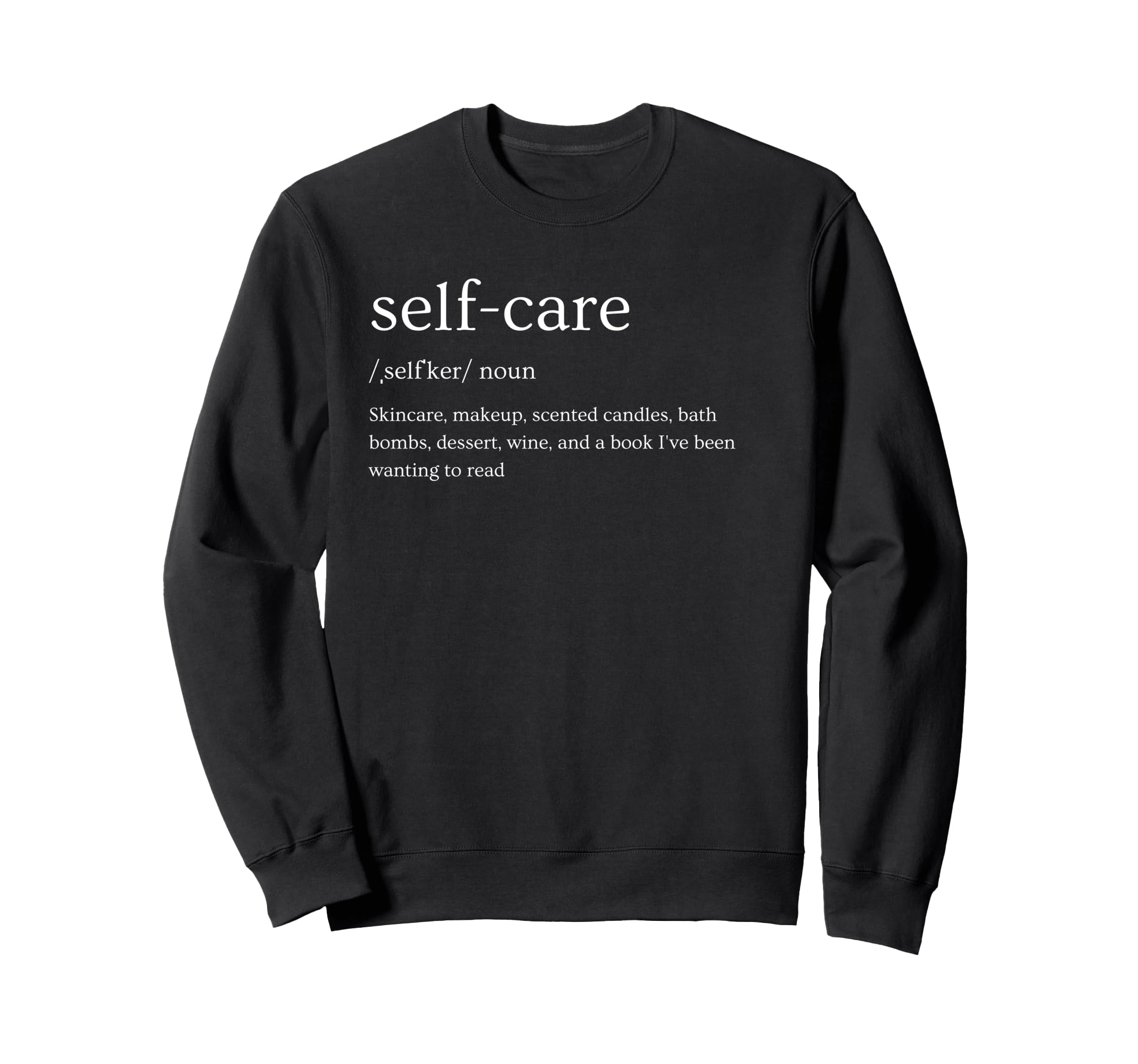 Self Care Definition Casual Sweatshirt - Casual Everyday Wear for Adults - T-Shirt, Sweatshirt, Hoodie