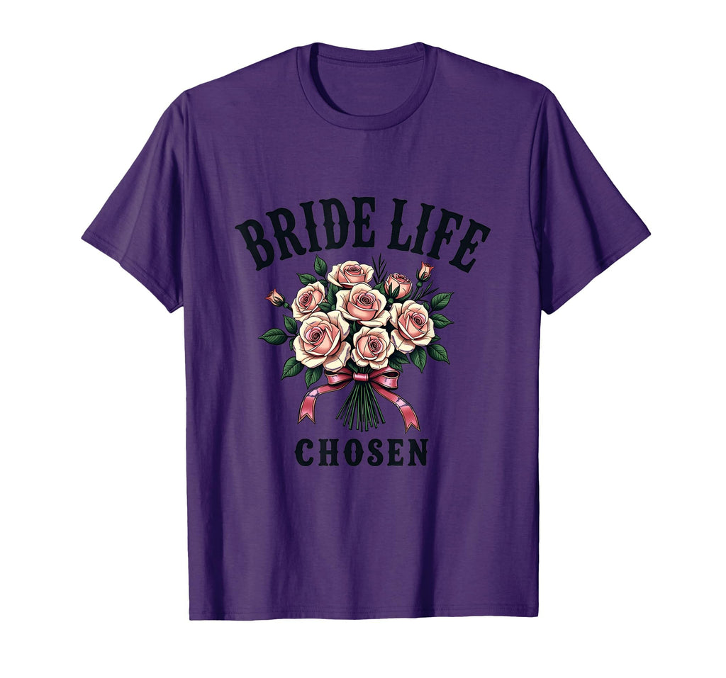 Bride Life Chosen Wedding T-Shirt - Casual Everyday Wear Men Women - T-Shirt, Sweatshirt, Hoodie