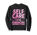 Funny Self Care Love Wellness Sweatshirt - Novelty Apparel for Adults - T-Shirt, Sweatshirt, Hoodie