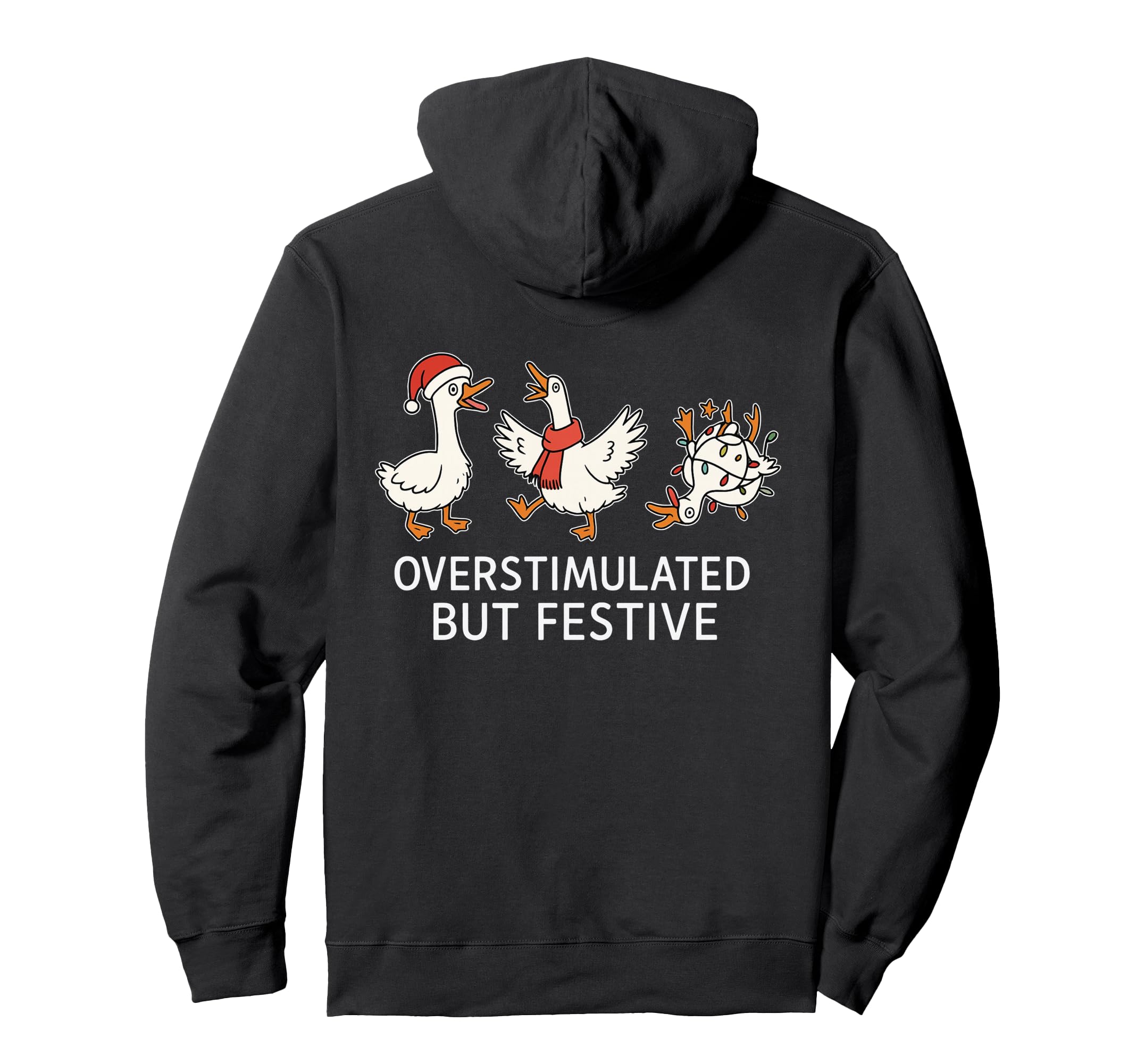 Overstimulated But Festive Funny Geese Hoodie - Novelty Apparel for Adults - T-Shirt, Sweatshirt, Hoodie