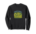 Professional Overthinker Funny Sweatshirt - Graphic Print for Adults - T-Shirt, Sweatshirt, Hoodie