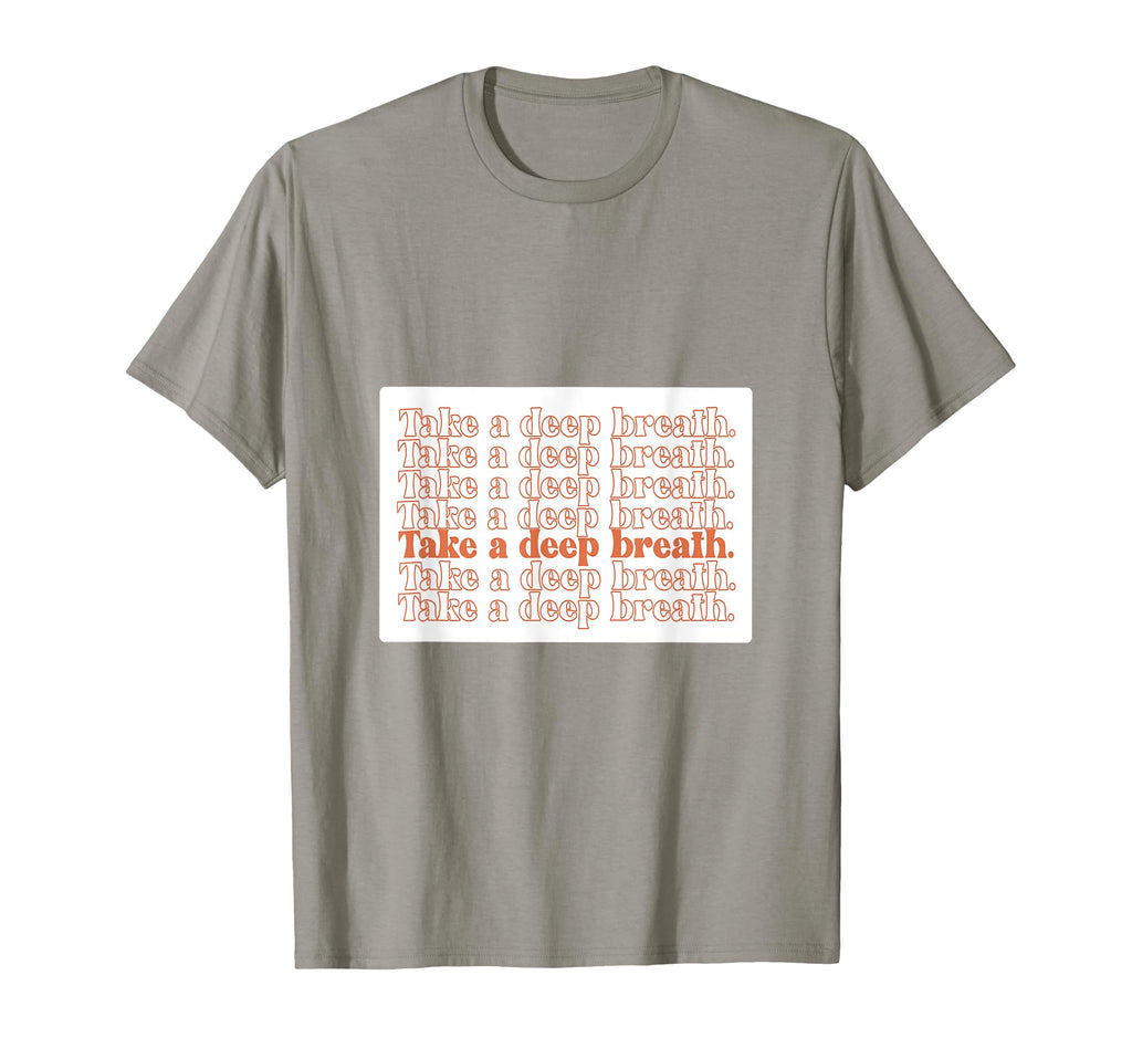 Take Deep Breath T-Shirt - Custom Art Print for Adults - T-Shirt, Sweatshirt, Hoodie