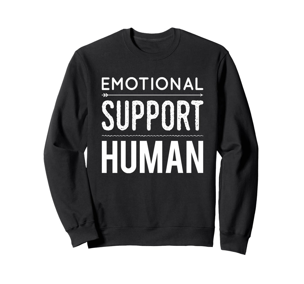 Emotional Support Human Therapist Sweatshirt - Custom Art Print Men Women - T-Shirt, Sweatshirt, Hoodie
