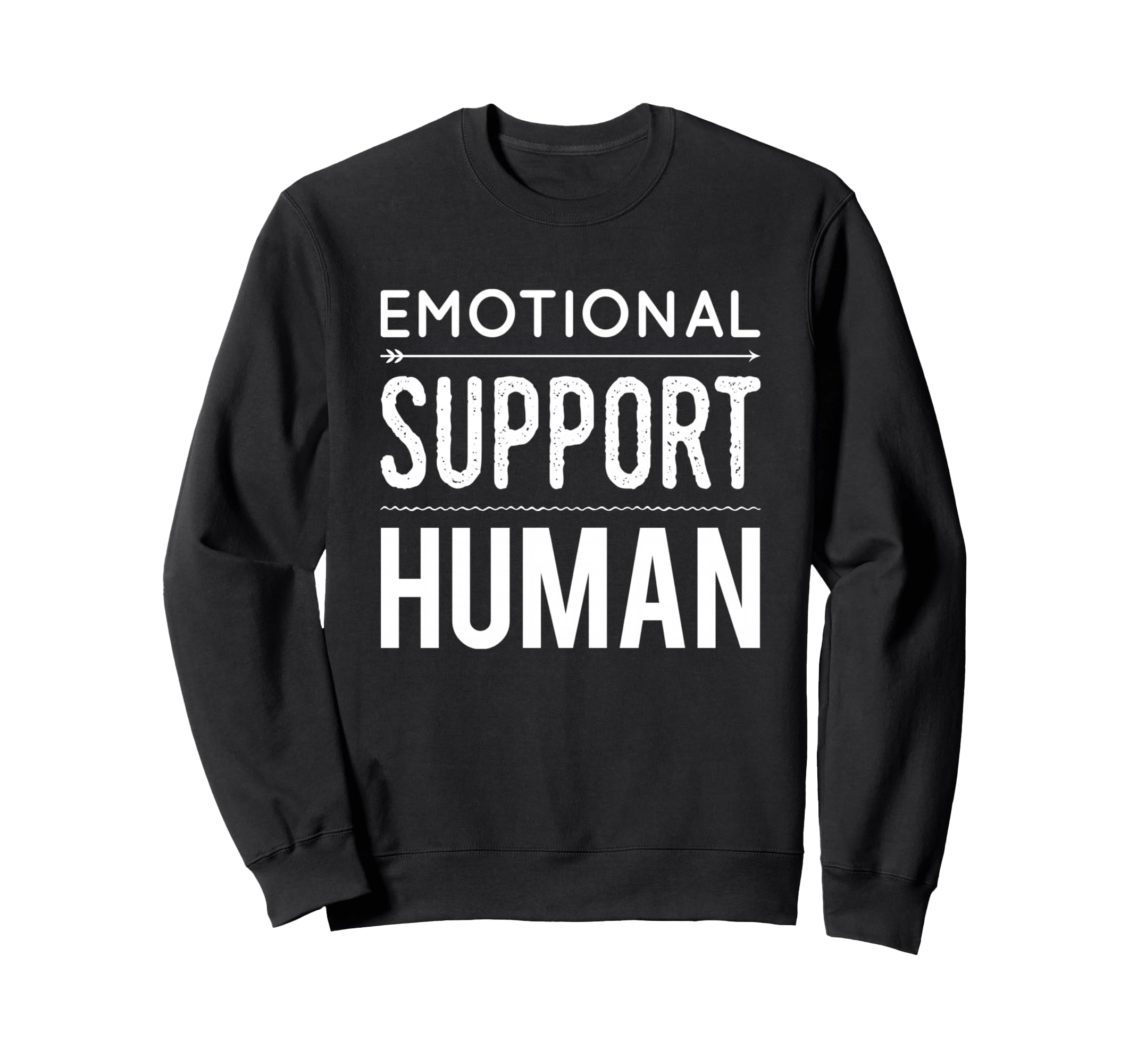 Emotional Support Human Therapist Sweatshirt - Custom Art Print Men Women - T-Shirt, Sweatshirt, Hoodie
