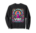 Im Whole Vibe Self Love Empowerment Sweatshirt - Custom Art Print Unisex - T-Shirt, Sweatshirt, Hoodie