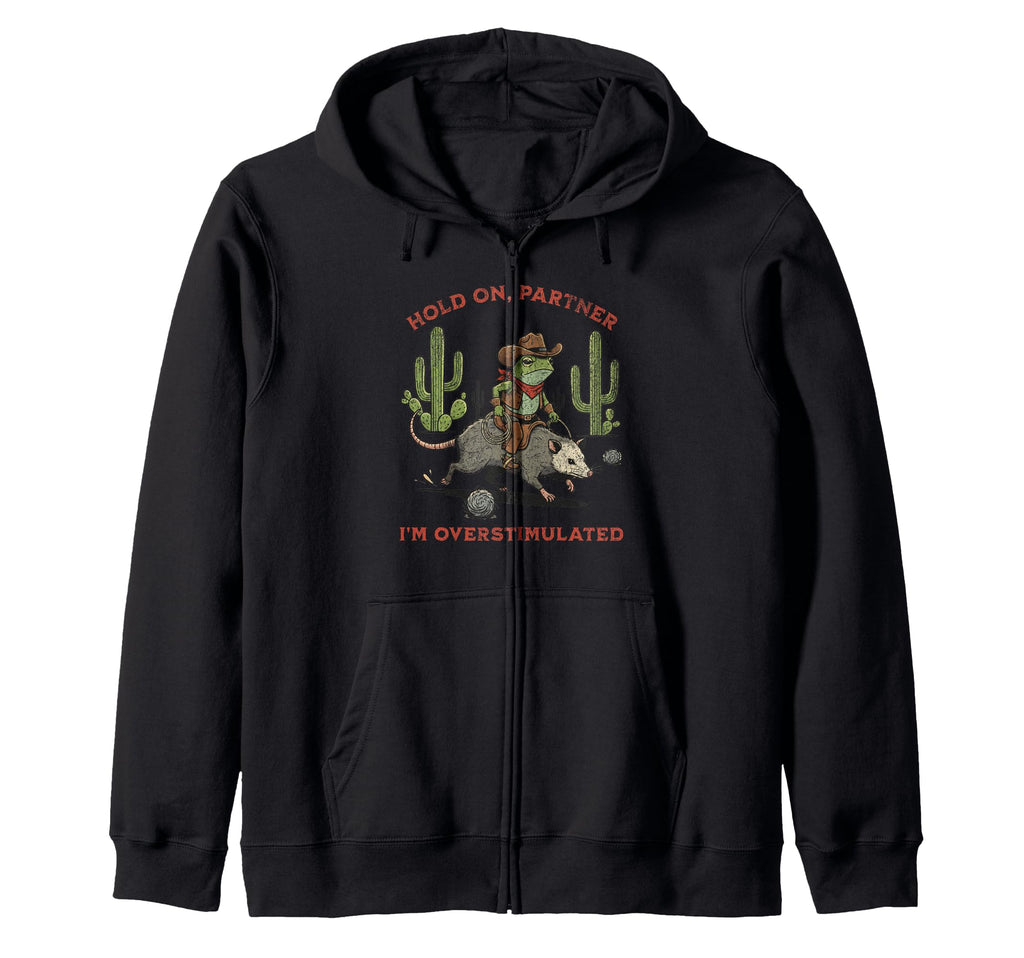 Hold Partner Im Overstimulated Raccoon Hoodie - Novelty Apparel for Adults - T-Shirt, Sweatshirt, Hoodie