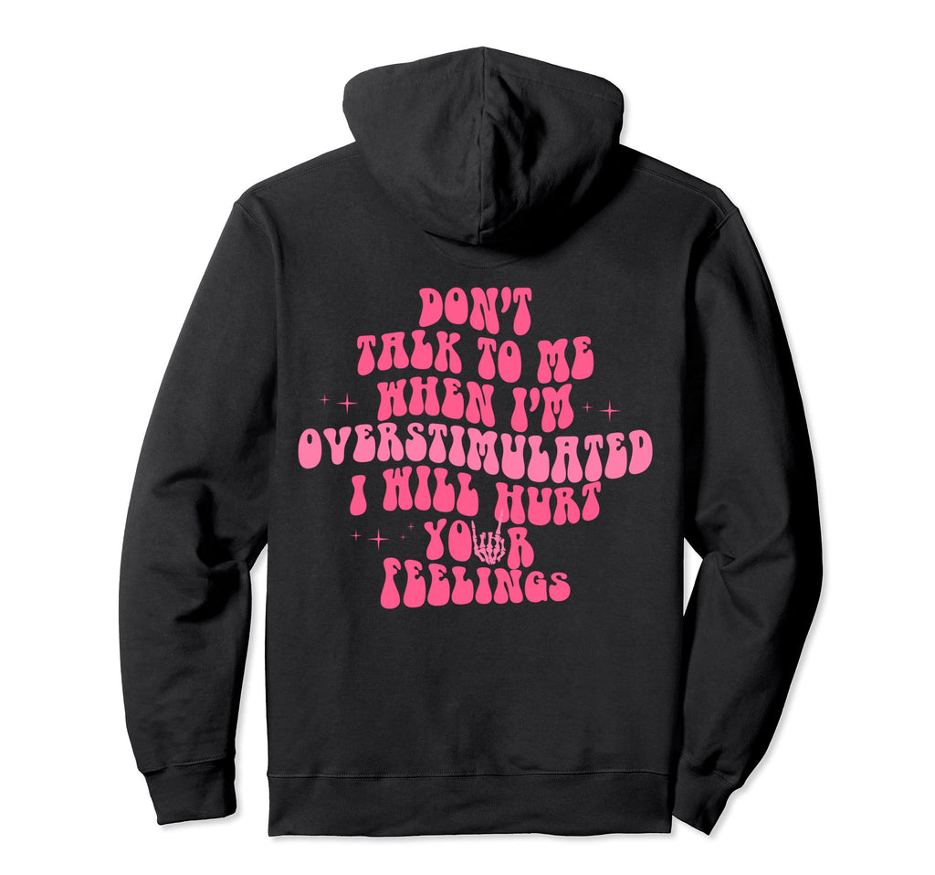 Dont Talk To Me When Im Hoodie - Custom Art Print for Adults - T-Shirt, Sweatshirt, Hoodie