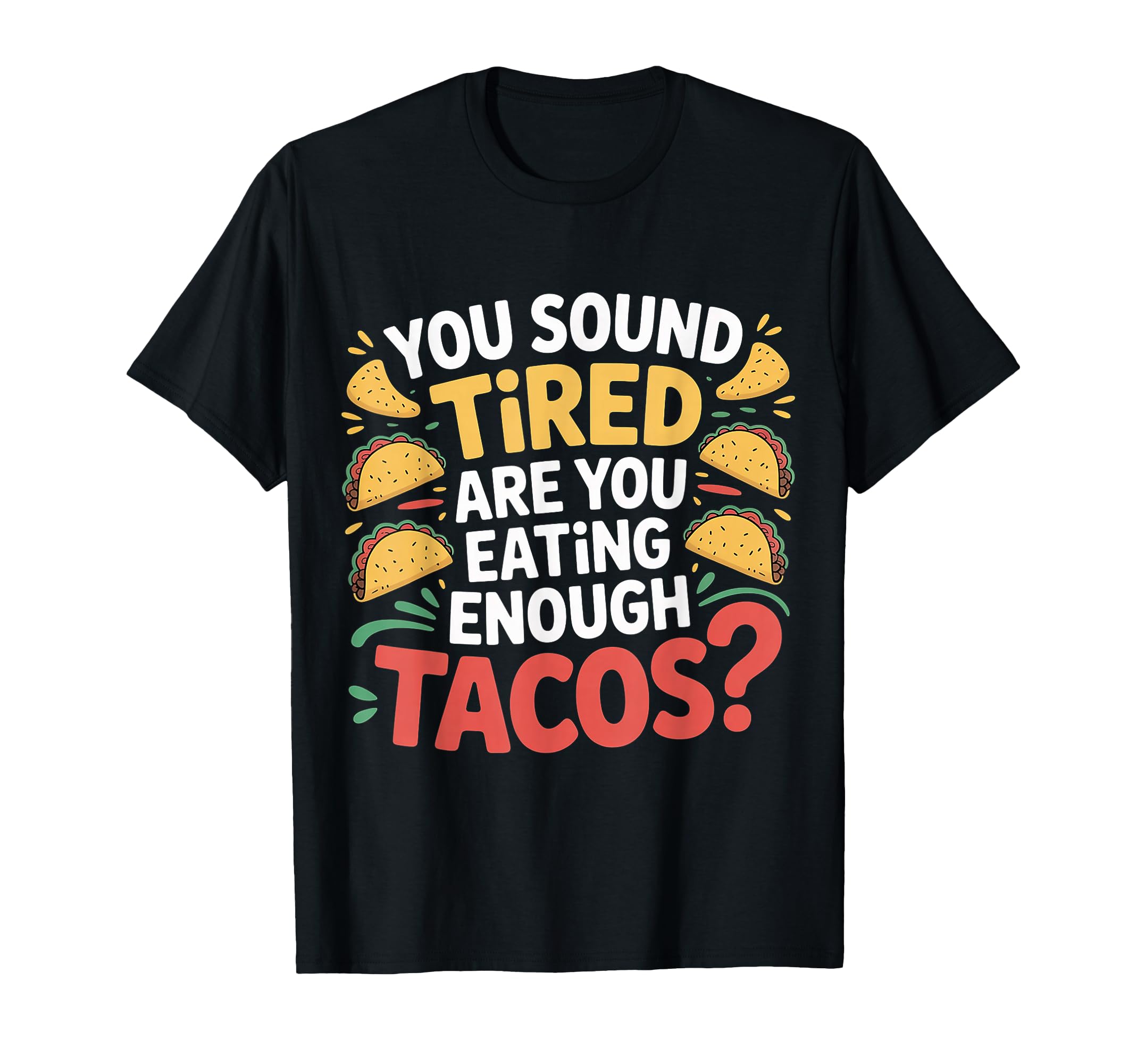 You Sound Tired Are You Eating T-Shirt - Aesthetic Graphic for Adults - T-Shirt, Sweatshirt, Hoodie
