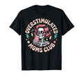 Funny Overstimulated Moms Club Skeleton T-Shirt - Graphic Print Men Women - T-Shirt, Sweatshirt, Hoodie