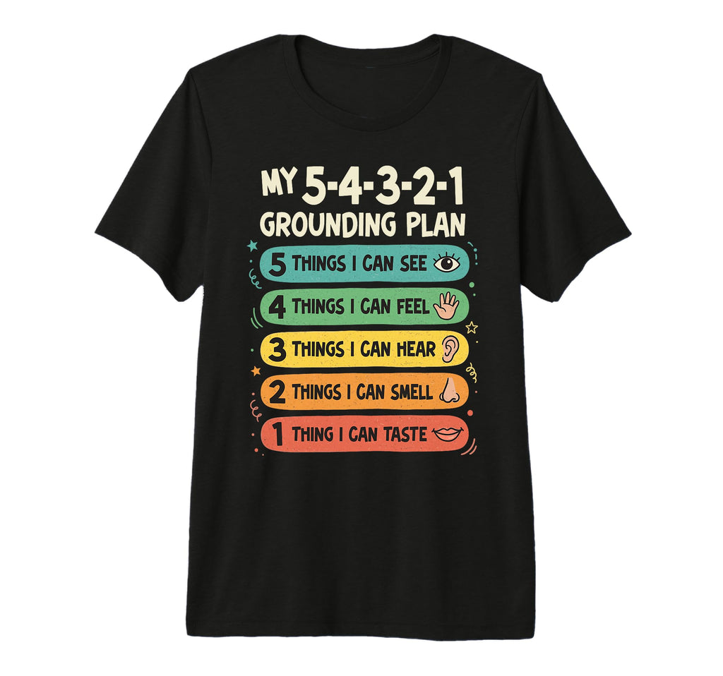 Calming Strategies 54321 Grounding T-Shirt - Streetwear Style Men Women - T-Shirt, Sweatshirt, Hoodie