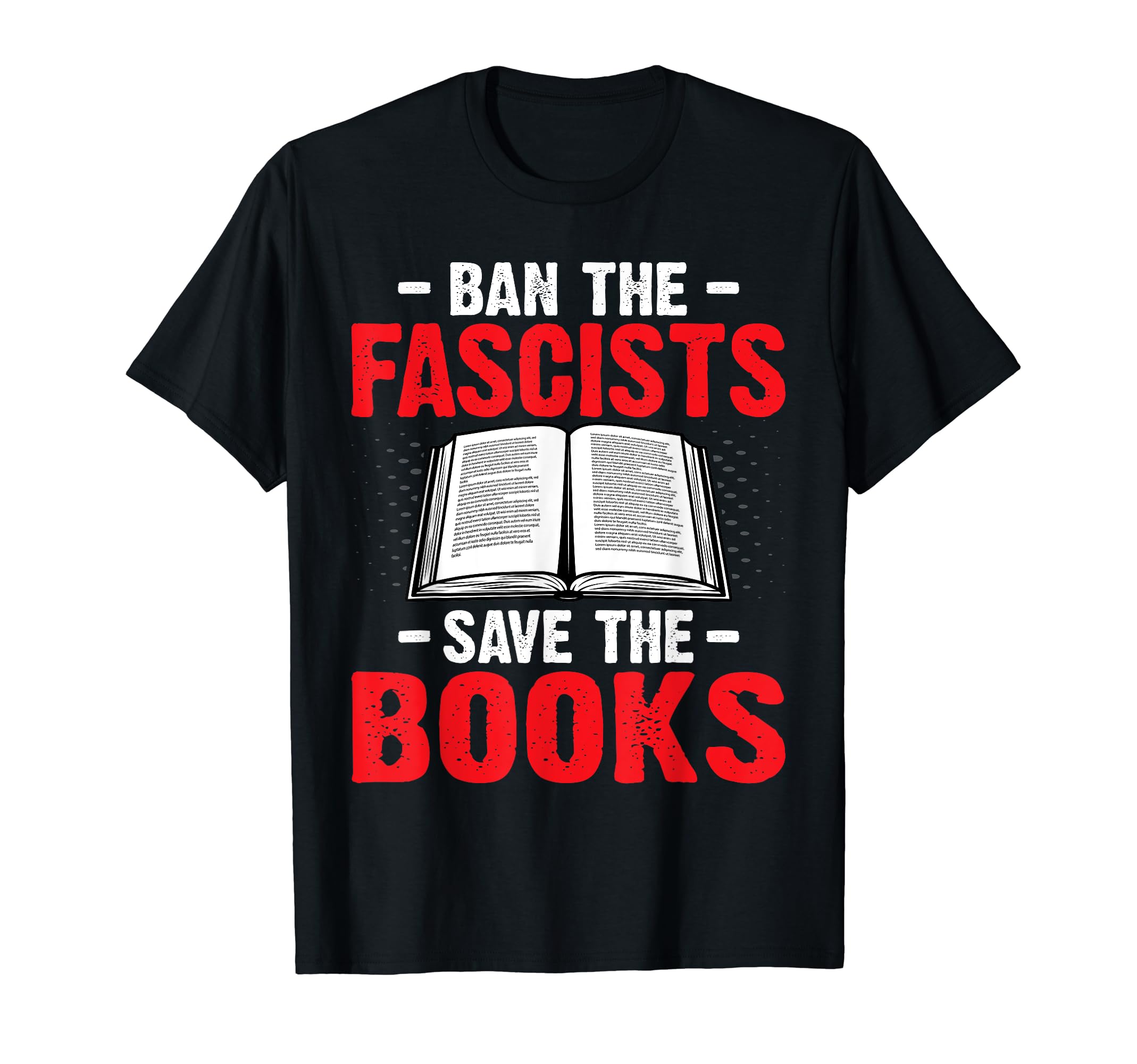 Ban Fascists Save Books Funny Book T-Shirt - Streetwear Style for Adults - T-Shirt, Sweatshirt, Hoodie