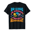 No Kings America Protect Democracy Usa T-Shirt - Novelty Apparel Unisex - T-Shirt, Sweatshirt, Hoodie