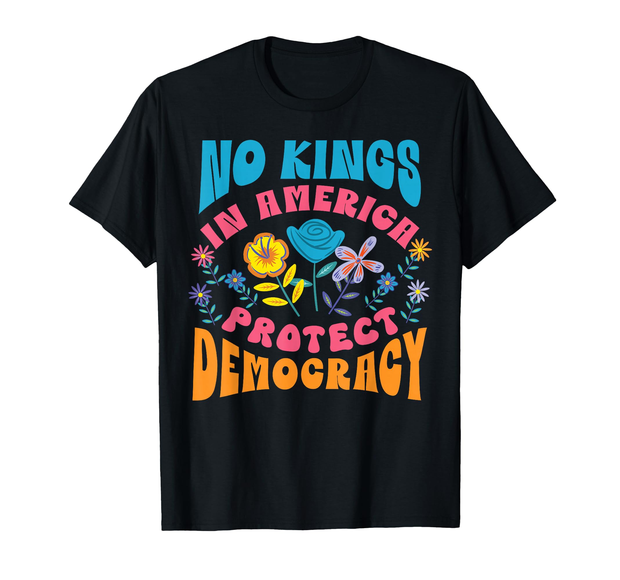 No Kings America Protect Democracy Usa T-Shirt - Novelty Apparel Unisex - T-Shirt, Sweatshirt, Hoodie