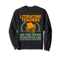 Literature Teacher School Teacher Sweatshirt - Novelty Apparel for Adults - T-Shirt, Sweatshirt, Hoodie