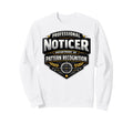 Professional Noticer Department Sweatshirt - Custom Art Print for Adults - T-Shirt, Sweatshirt, Hoodie