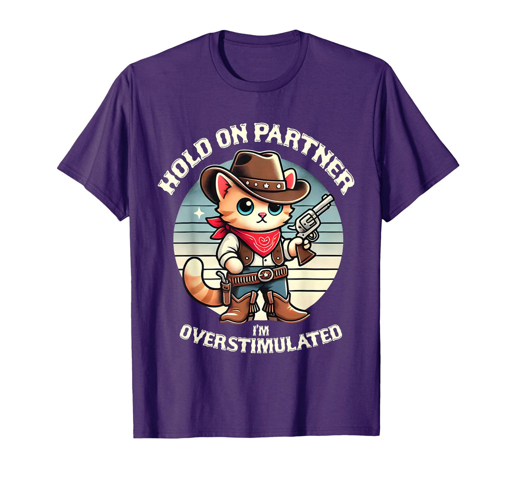 Hold Partner Im Overstimulated T-Shirt - Minimalist Print Men Women - T-Shirt, Sweatshirt, Hoodie