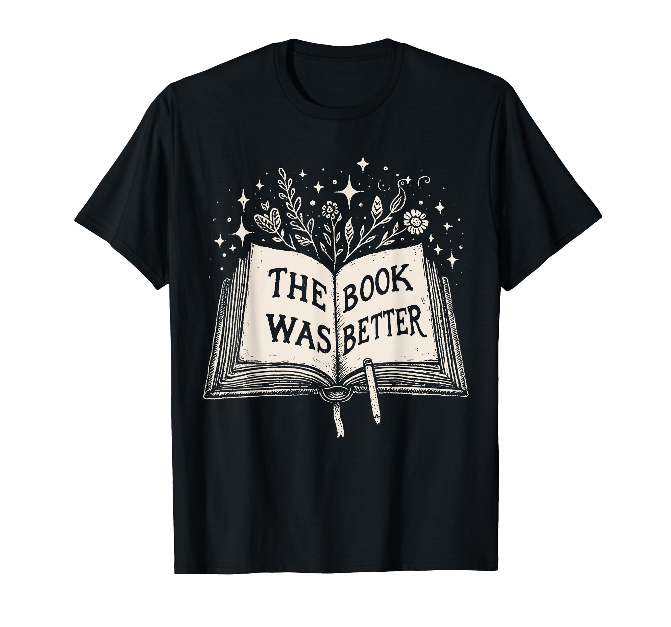 Book Was Better Wildflower Book Reader T-Shirt - Graphic Print Unisex - T-Shirt, Sweatshirt, Hoodie