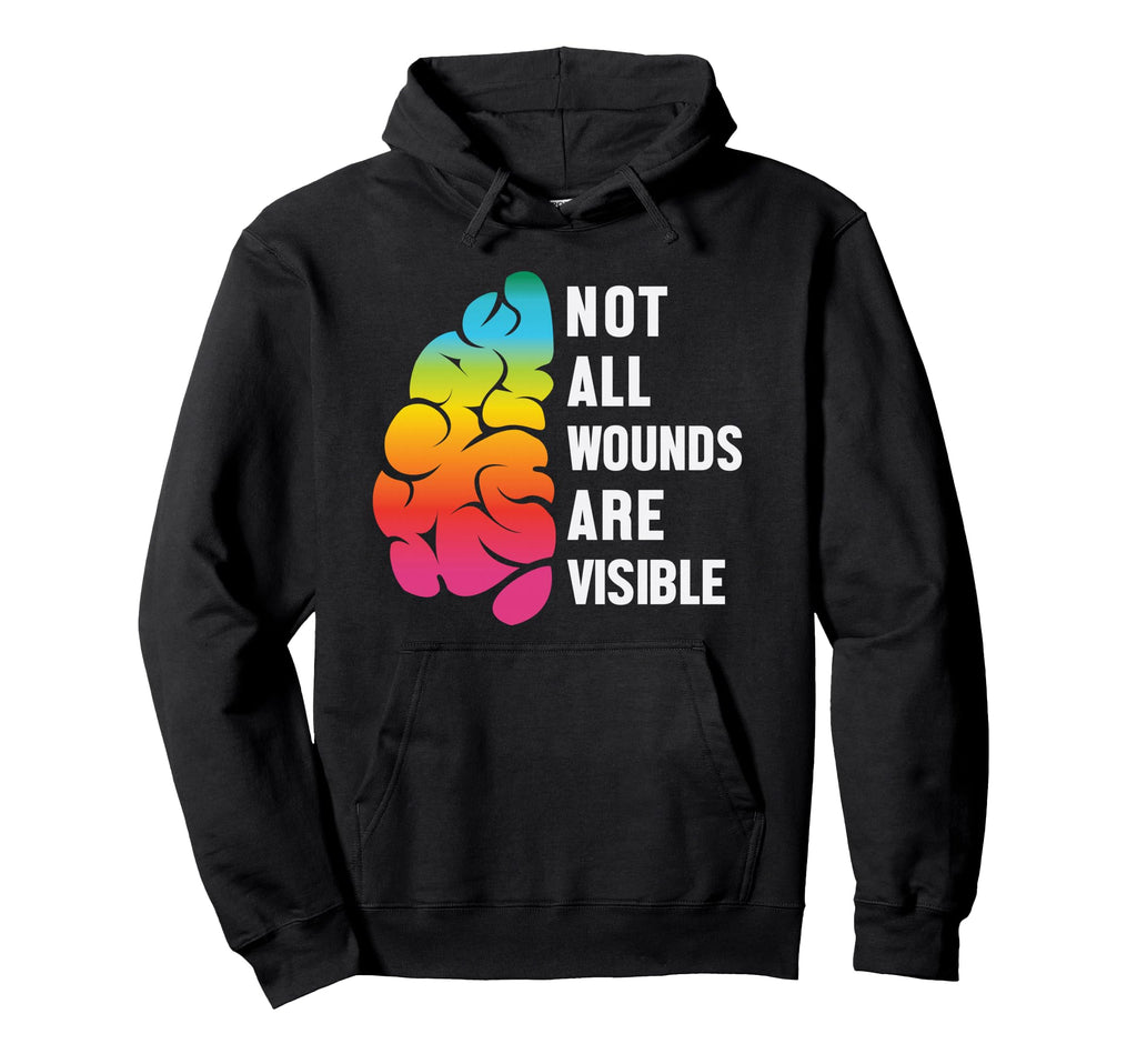 Not All Wounds Are Visible Mental Healths Hoodie - Unique Graphic Unisex - T-Shirt, Sweatshirt, Hoodie