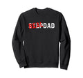 Funny Stepdad Real Dad Love Sweatshirt - Casual Everyday Wear for Adults - T-Shirt, Sweatshirt, Hoodie