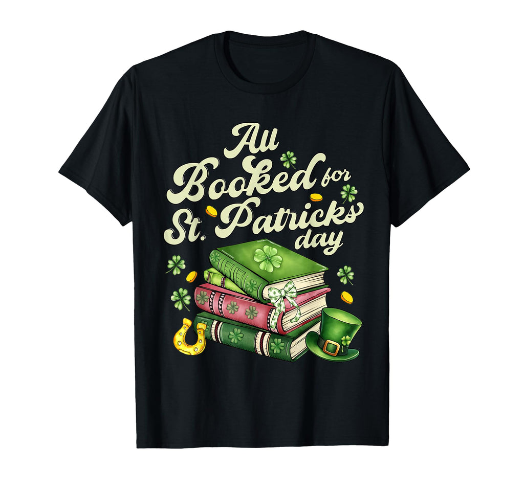All Booked St Patricks Day Book Lover T-Shirt - Custom Art Print Men Women - T-Shirt, Sweatshirt, Hoodie