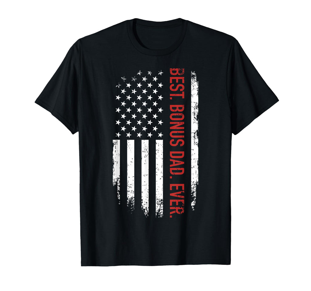 Best Bonus Dad Ever Us American T-Shirt - Fun Novelty Design for Adults - T-Shirt, Sweatshirt, Hoodie